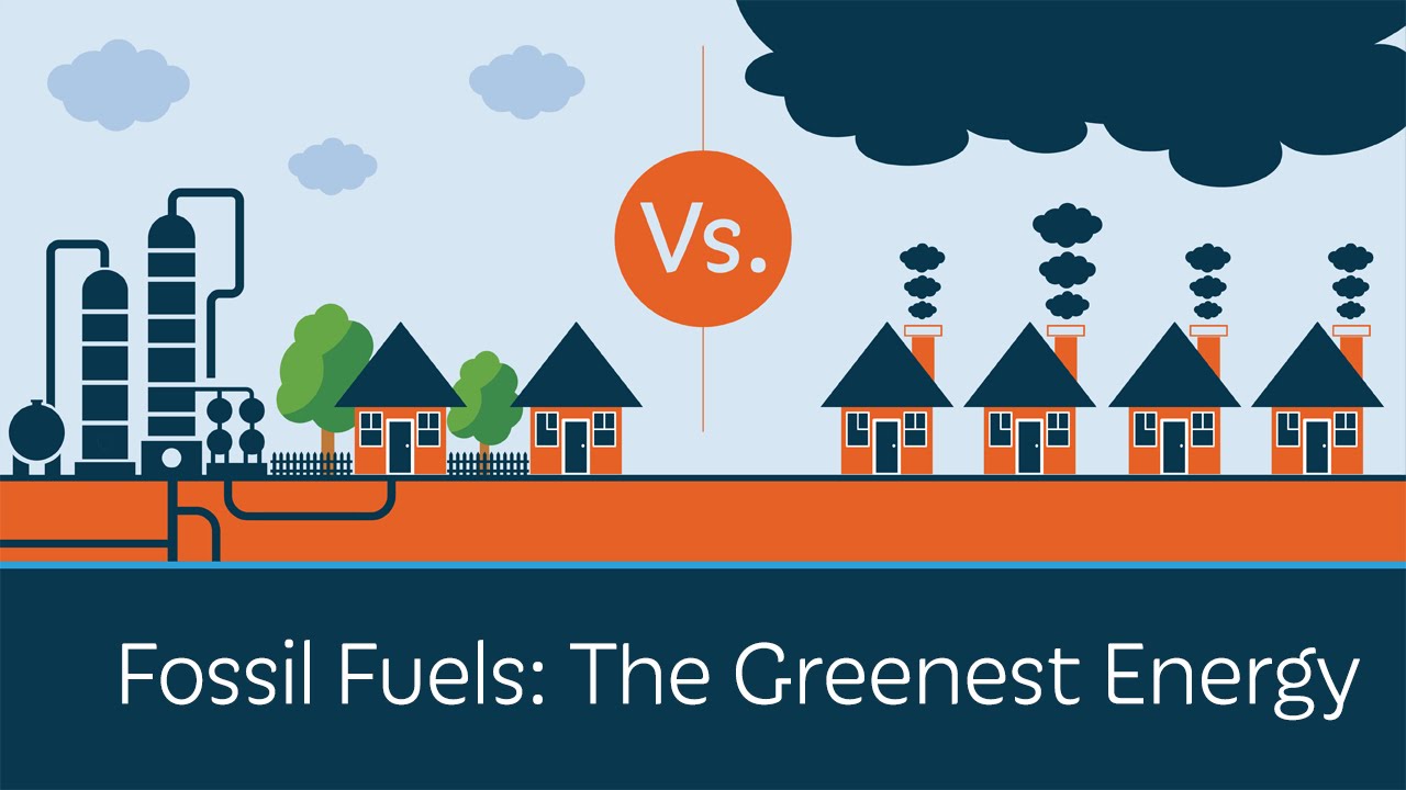 Fossil Fuels: The Greenest Energy